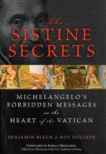 The Sistine Secrets Michelangelos Forbidden Messages In The Heart Of The Vatican First Harpercollins Paperback Edition Michelangelo Buonarrotiblech