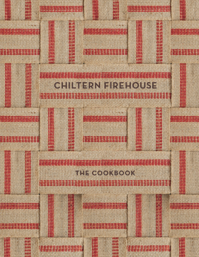Chiltern Firehouse The Cookbook First American Edition Andr Balazs Nuno Mendes