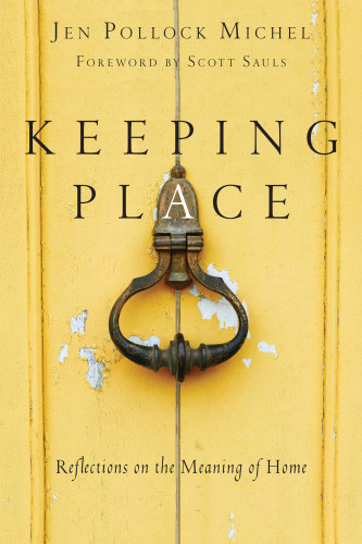 Keeping Place Unabridged Jen Pollock Michel