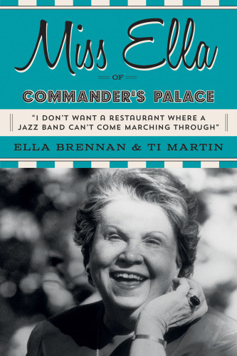 Miss Ella Of Commanders Palace First Edition Ella Brennan Ti Martin