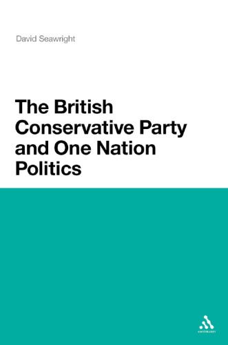 The British Conservative Party And One Nation Politics Seawright