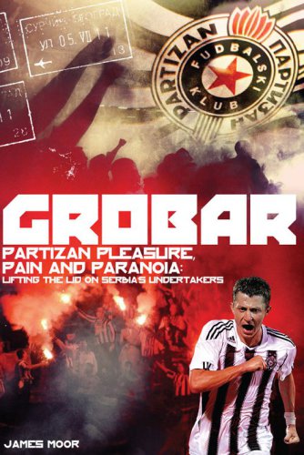 Grobar Partizan Pleasure Pain And Paranoia Lifting The Lid On Serbias Undertakers Moor