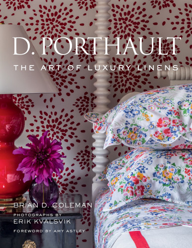 D Porthault The Art Of Luxury Linens 1st Edition Brian Coleman