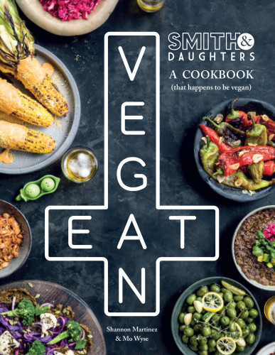 Smith Daughters A Cookbook That Happens To Be Vegan Shannon Martinez