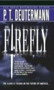 The Firefly A Novel P T Deutermann