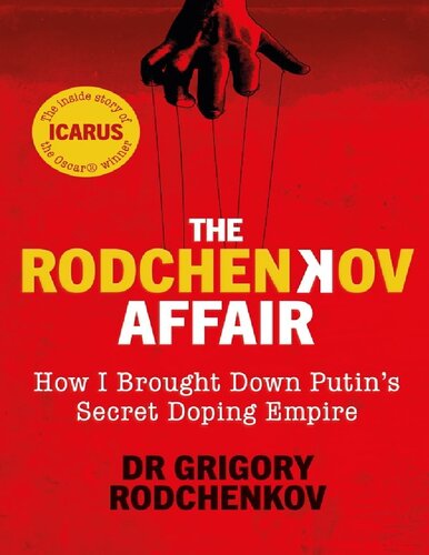 The Rodchenkov Affair How I Brought Down Russias Secret Doping Empire Ebook Grigory Rodchenkov