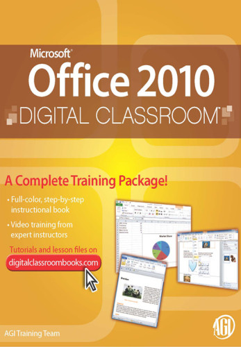 Microsoft Office 2010 Digital Classroom Agi Training Team Agi Creative Team