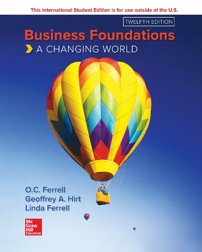 Business Foundations A Changing World Twelfth International Linda Ferrell O C Ferrell Geoffrey A Hirt