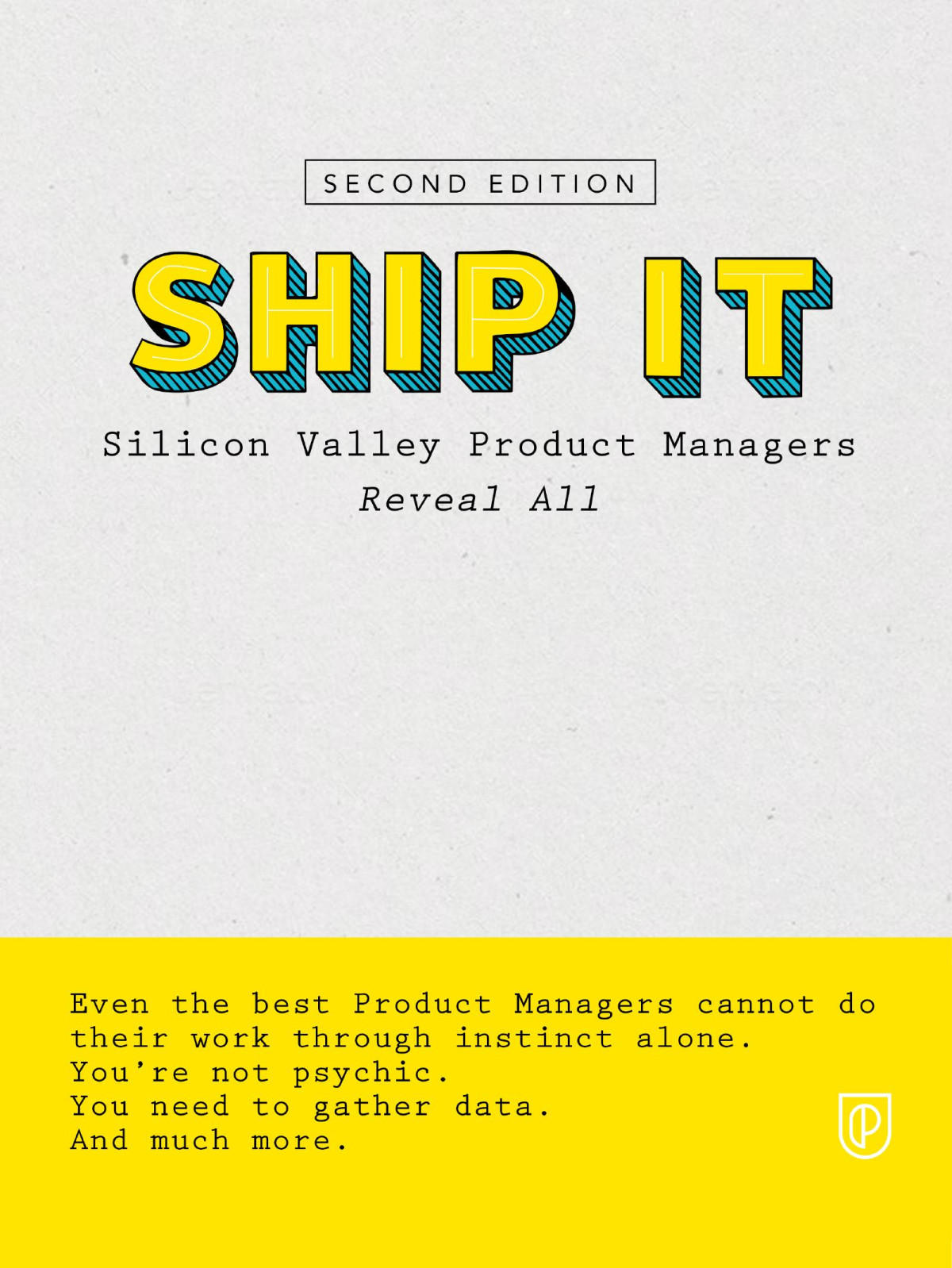 Ship It Silicon Valley Product Managers Reveal All Nathan Thomas And Ellen Merryweather