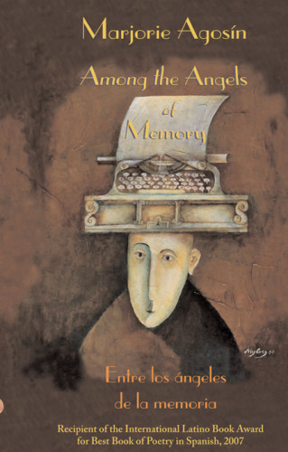 Among The Angels Of Memory Entre Los Ngeles De La Memoria Bilingual Spanishenglish Edition 1st Wings Press Ed Marjorie Agosn
