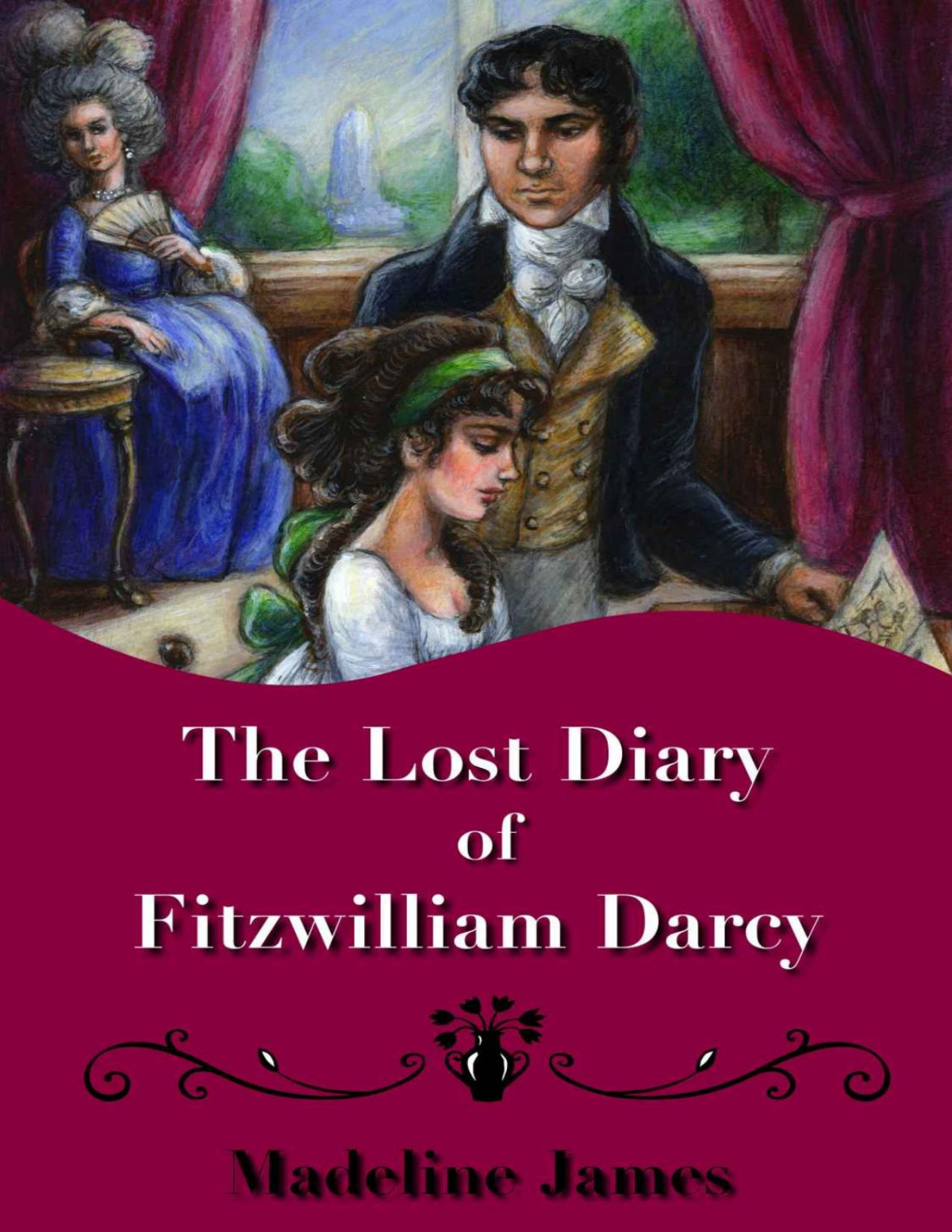 The Lost Diary Of Fitzwilliam Darcy Madeline James