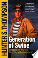 Generation Of Swine Tales Of Shame And Degradation In The 80s Hunter S Thompson