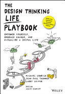 The Design Thinking Life Playbook Empower Yourself Embrace Change And Visualize A Joyful Life Larry Leifer