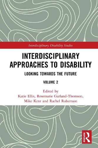 Interdisciplinary Approaches To Disability Looking Towards The Future Volume Two Katie Ellis