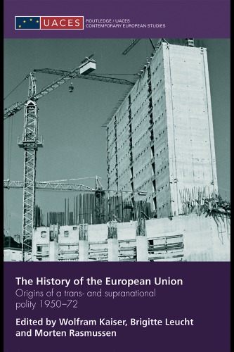 The History Of The European Union Origins Of A Trans And Supranational Polity 195072 Aeuropean Unioneuropean Unionkaiser