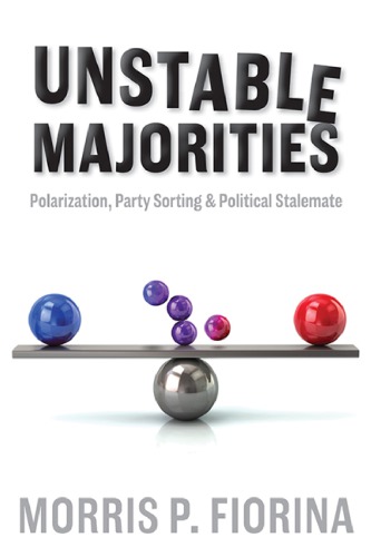 Unstable Majorities Polarization Party Sorting And Political Stalemate Fiorina