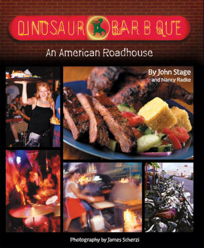 Dinosaur Barbque An American Roadhouse Over 100 Recipes From The Dinosaur Barbque Syracuse New York Radke