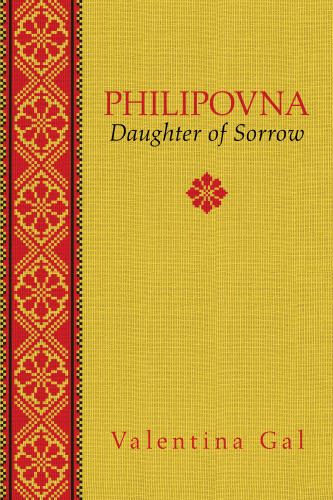 Philipovna Daughter Of Sorrow First Edition Gal Valentinavera Kyslenko