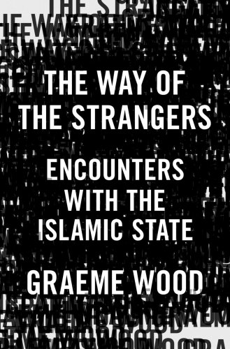 The Way Of The Strangers Encounters With The Islamic State Wood