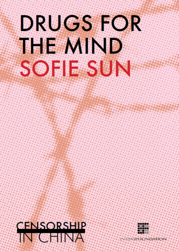Drugs For The Mind Censorship In China Sun Sofietang Cmeng
