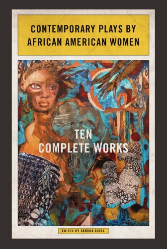 Contemporary Plays By African American Women Ten Complete Works Sandra Adell