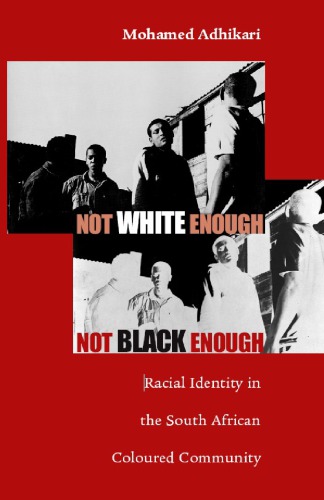 Not White Enough Not Black Enough Racial Identity In The South African Coloured Community Adhikari