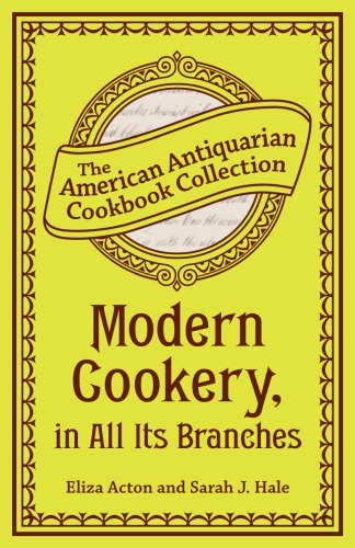 Modern Cookery In All Its Branches American Antiquarian Cookbook Collection Eliza Acton