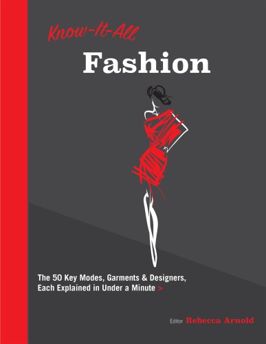 Know It All Fashion The 50 Key Modes Garments And Designers Each Explained In Under A Minute Rebecca Arnold