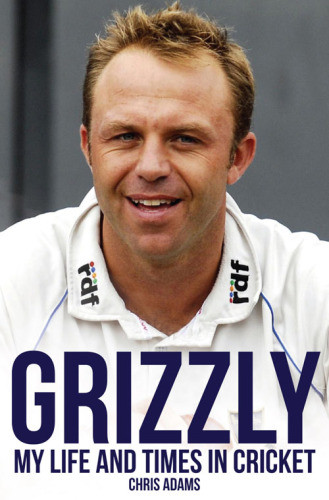 Grizzly My Life And Times In Cricket Adams Chris