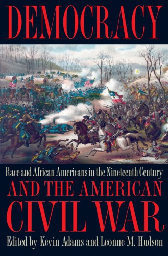 Democracy And The American Civil War Race And African Americans In The Nineteenth Century Adams