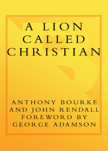 A Lion Called Christian Adamson Georgerendall John