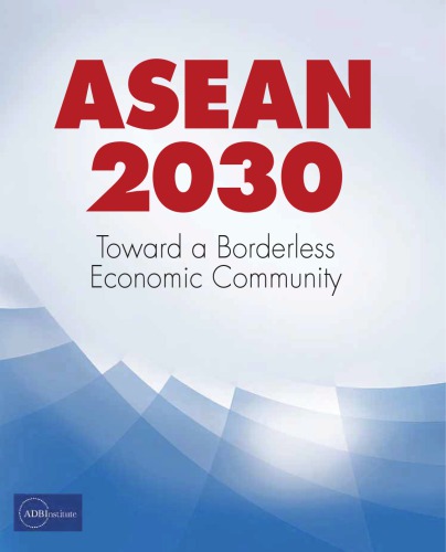 Asean 2030 Toward A Borderless Economic Community Adbi