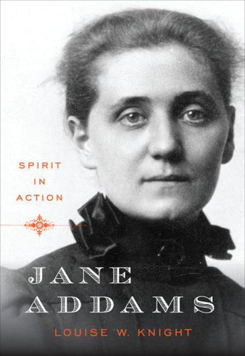 Jane Addams Spirit In Action First Edition Addams Janeknight