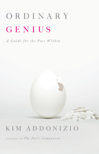 Ordinary Genius A Guide For The Poet Within 1st Ed Addonizio