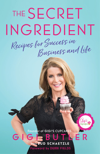 The Secret Ingredient Recipes For Success In Business And Life First Howard Books Hardcover Edition Gigi Butler