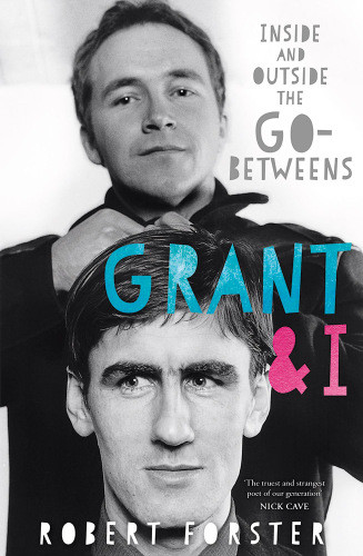 Grant I Inside And Outside The Gobetweens Forster Robert
