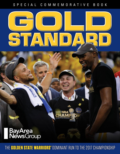 Gold Standard The Golden State Warriors Dominant Run To The 2017 Championship Bay Area News Group
