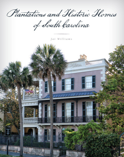 Plantations And Historic Homes Of South Carolina Williams Jai