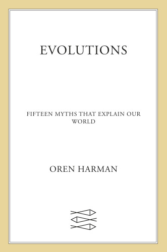 Evolutions Fifteen Myths That Explain Our World Unabridged Harman