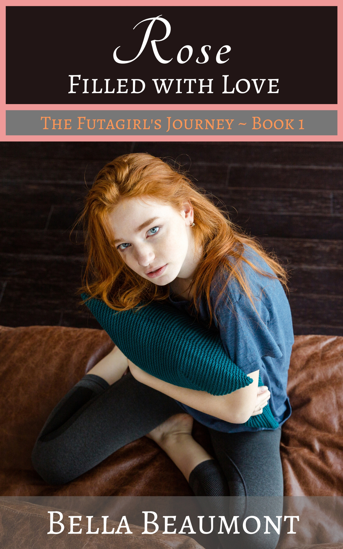 Rose Filled With Love The Futa Girls Journey Book 1 Beaumont