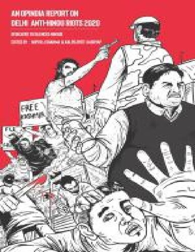Delhi Antihindu Riots Of 2020 The Macabre Dance Of Violence Since December 2019 An Opindia Report 1st Edition Nupur J Sharma