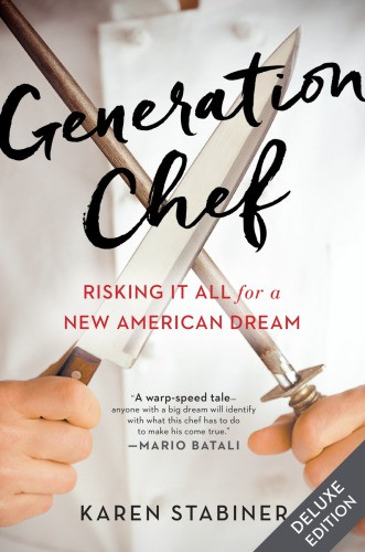 Generation Chef Risking It All For A New American Dream Deluxe Edition Karen Stabiner Jonah Miller
