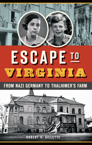 Escape To Virginia From Nazi Germany To Thalhimers Farm Angress