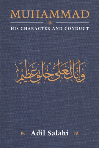 Muhammad Man And Prophet A Complete Study Of The Life Of The Prophet Of Islam Revised Edition Prophet Muammadsalahi
