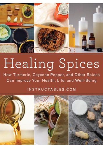 Healing Spices How Turmeric Cayenne Pepper And Other Spices Can Improve Your Health Life And Wellbeing Nicole Smith