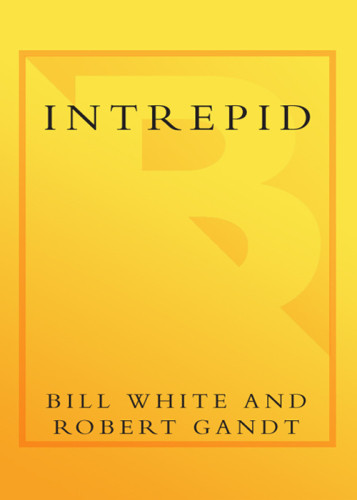 Intrepid The Epic Story Of Americas Most Legendary Warship White
