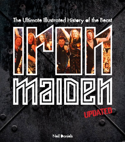 Iron Maiden The Ultimate Unauthorized History Of The Beast Daniels
