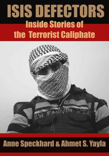 Isis Defectors Inside Stories Of The Terrorist Caliphate Islamischer Staat Im Irak Und In Syrienspeckhard