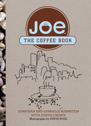 Joe The Coffee Book Rubinstein Gabriellerubinstein Jonathanchoate