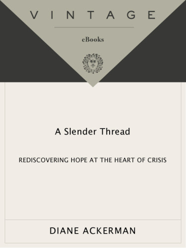 A Slender Thread Rediscovering Hope At The Heart Of Crisis Ackerman